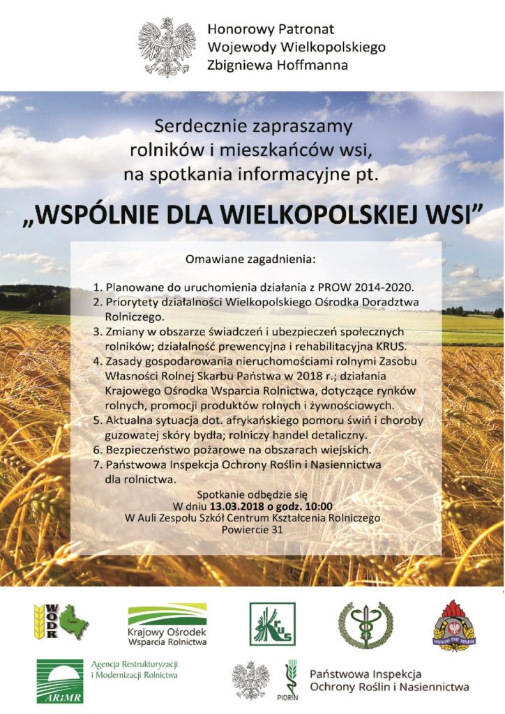 Spotkanie informacyjna dla rolników "Wspólnie dla wielkopolskiej wsi" dniu 13.03.2018 o godz. 10:00 W Auli Zespołu Szkół Centrum Kształcenia Rolniczego - Powiercie 31.