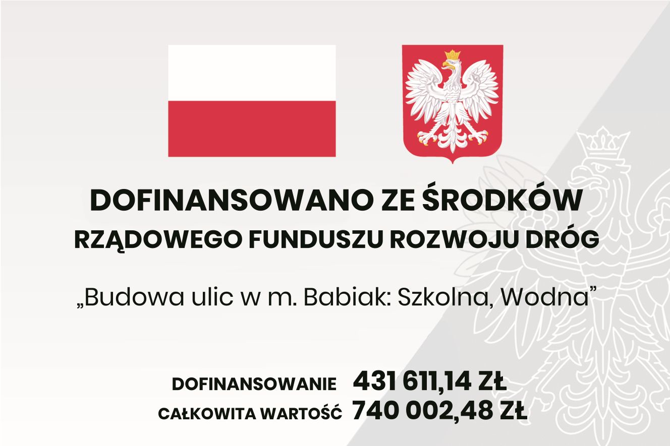 Informacja o dofinansowaniu ze środków rządowego funduszu rozwoju dróg dla inwestycji Budowa ulic w m. Babiak: Szkolna Wodna